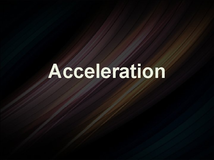Acceleration 