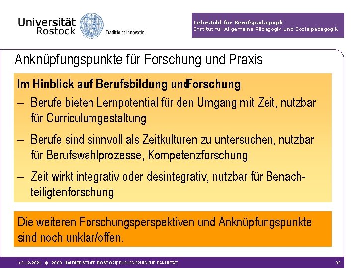 Lehrstuhl für Berufspädagogik Institut für Allgemeine Pädagogik und Sozialpädagogik Anknüpfungspunkte für Forschung und Praxis