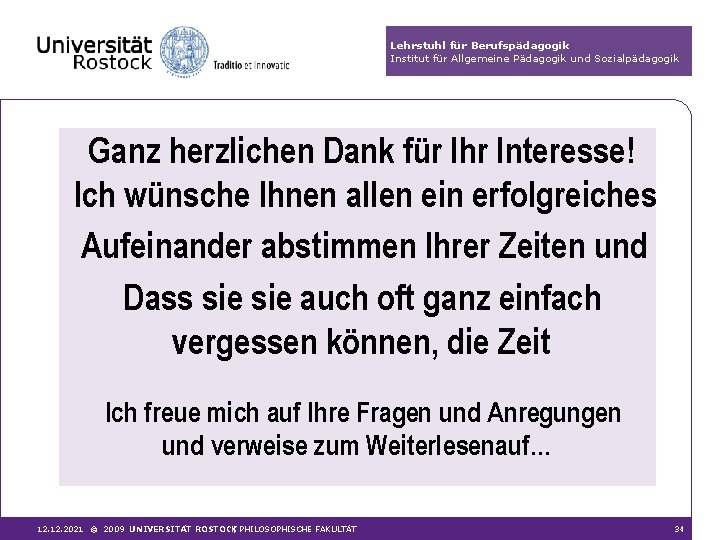 Lehrstuhl für Berufspädagogik Institut für Allgemeine Pädagogik und Sozialpädagogik Ganz herzlichen Dank für Ihr