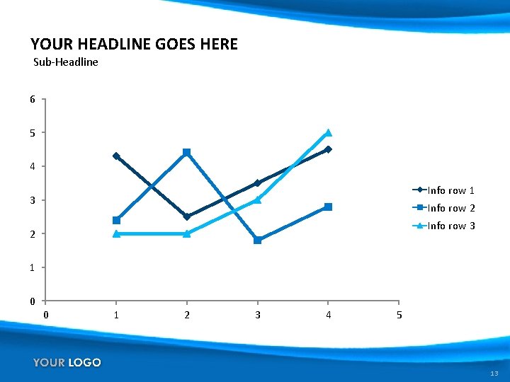 YOUR HEADLINE GOES HERE Sub-Headline 6 5 4 Info row 1 3 Info row