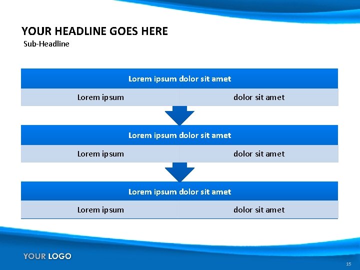 YOUR HEADLINE GOES HERE Sub-Headline Lorem ipsum dolor sit amet Lorem ipsum dolor sit