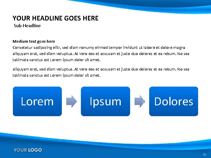 YOUR HEADLINE GOES HERE Sub-Headline Medium text goes here Consetetur sadipscing elitr, sed diam
