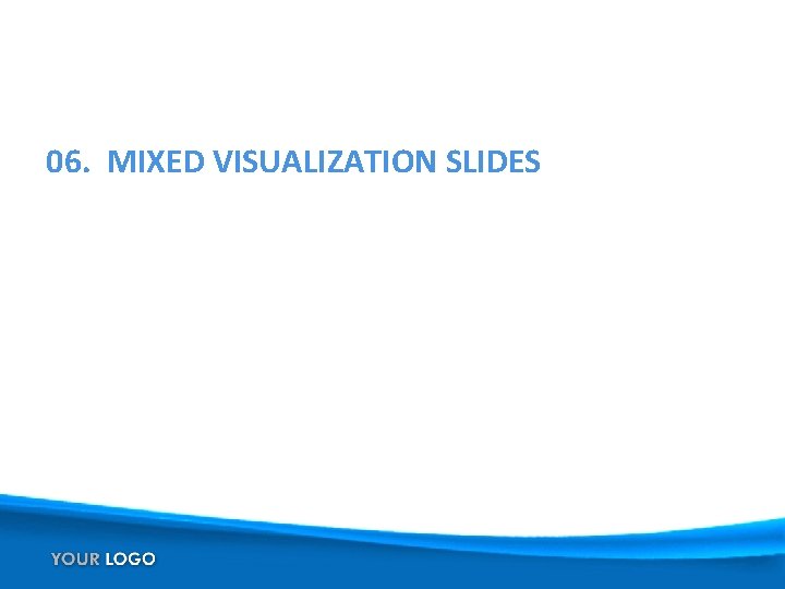 06. MIXED VISUALIZATION SLIDES 