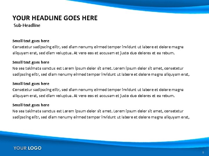 YOUR HEADLINE GOES HERE Sub-Headline Small text goes here Consetetur sadipscing elitr, sed diam