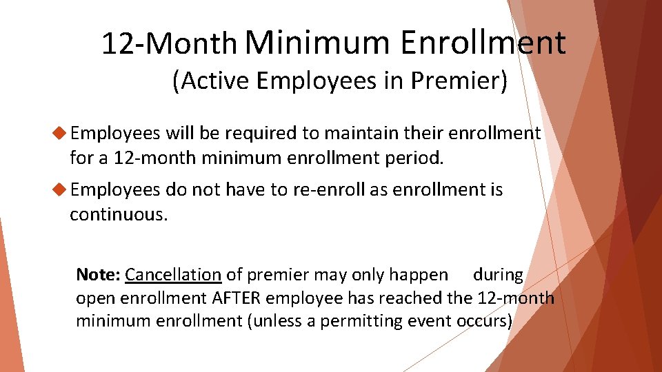 12 -Month Minimum Enrollment (Active Employees in Premier) Employees will be required to maintain