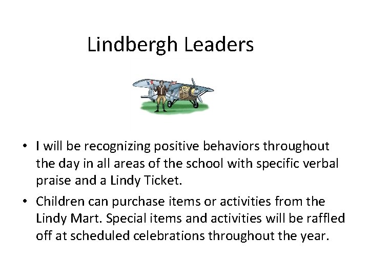 Lindbergh Leaders • I will be recognizing positive behaviors throughout the day in all