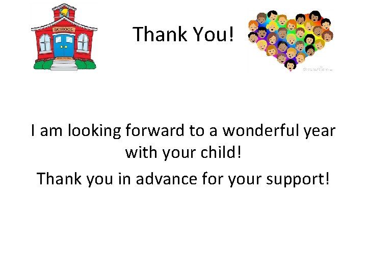 Thank You! I am looking forward to a wonderful year with your child! Thank