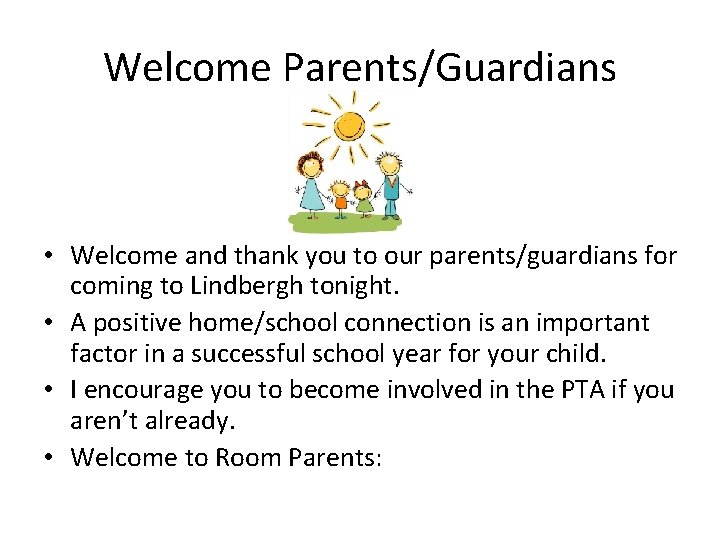 Welcome Parents/Guardians • Welcome and thank you to our parents/guardians for coming to Lindbergh