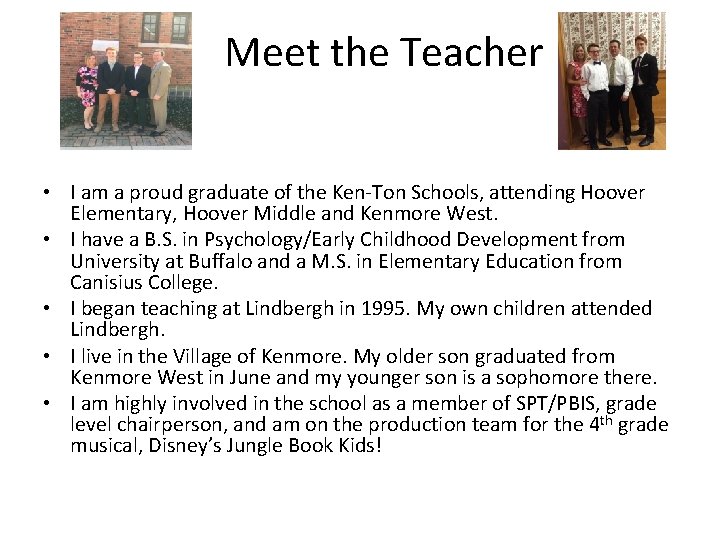 Meet the Teacher • I am a proud graduate of the Ken-Ton Schools, attending