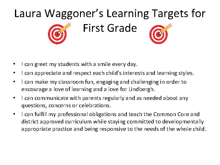 Laura Waggoner’s Learning Targets for First Grade • I can greet my students with