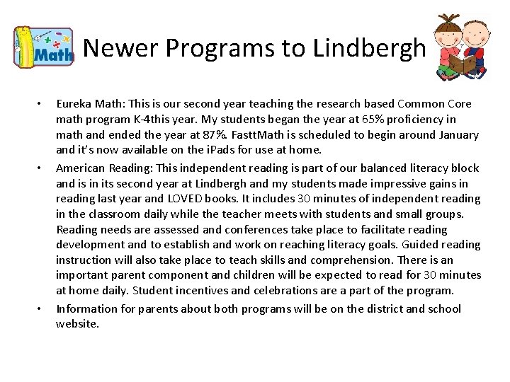 Newer Programs to Lindbergh • • • Eureka Math: This is our second year