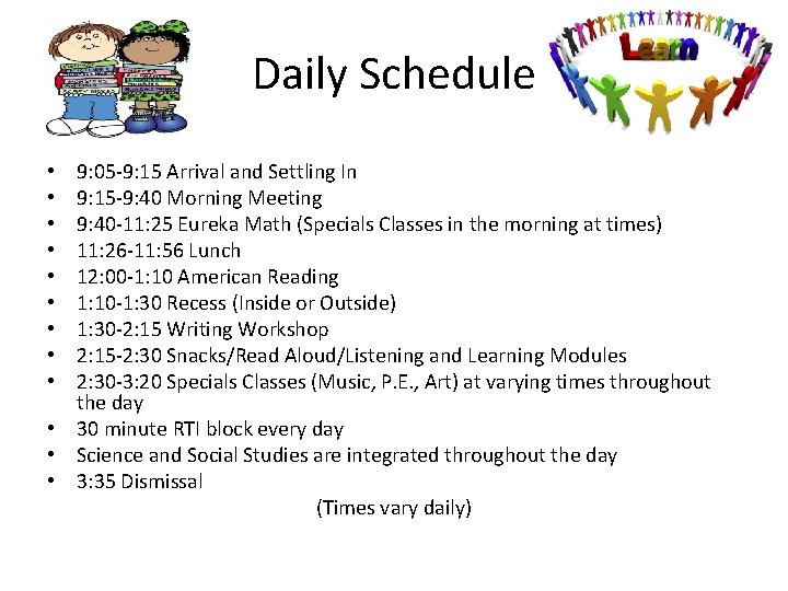 Daily Schedule 9: 05 -9: 15 Arrival and Settling In 9: 15 -9: 40