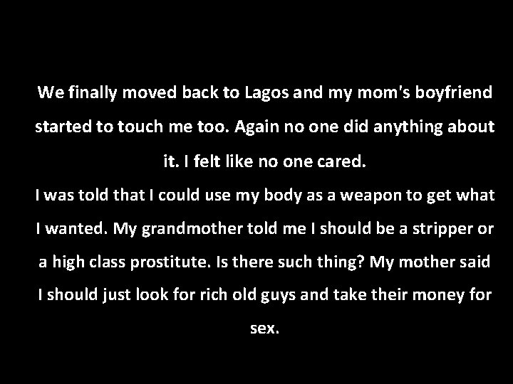 We finally moved back to Lagos and my mom's boyfriend started to touch me