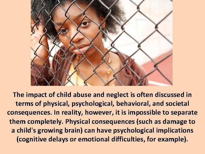 The impact of child abuse and neglect is often discussed in terms of physical,