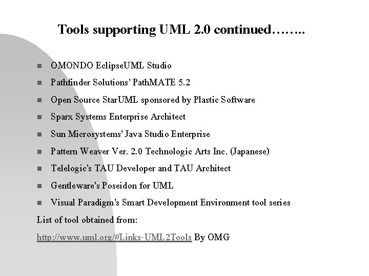 Tools supporting UML 2. 0 continued……. . OMONDO Eclipse. UML Studio n Pathfinder Solutions' Tools supporting UML 2. 0 continued……. . OMONDO Eclipse. UML Studio n Pathfinder Solutions'