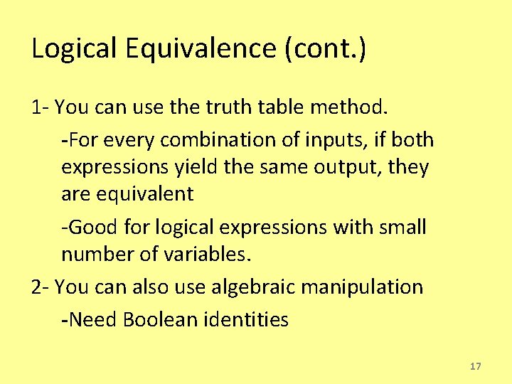 Logical Equivalence (cont. ) 1 - You can use the truth table method. -For