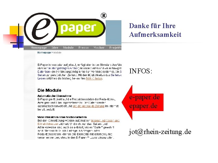 ® Danke für Ihre Aufmerksamkeit INFOS: e-paper. de epaper. de jot@rhein-zeitung. de 