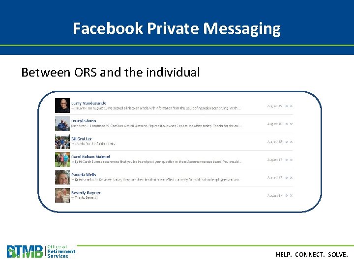 Facebook Private Messaging Between ORS and the individual HELP. CONNECT. SOLVE. 