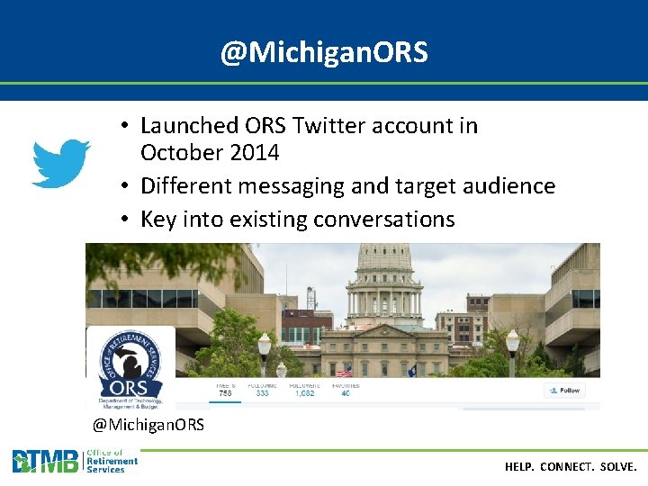 @Michigan. ORS • Launched ORS Twitter account in October 2014 • Different messaging and
