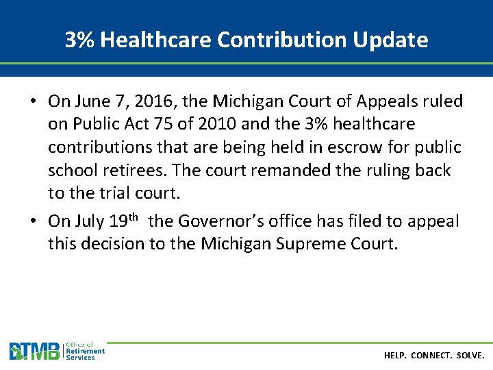 3% Healthcare Contribution Update • On June 7, 2016, the Michigan Court of Appeals