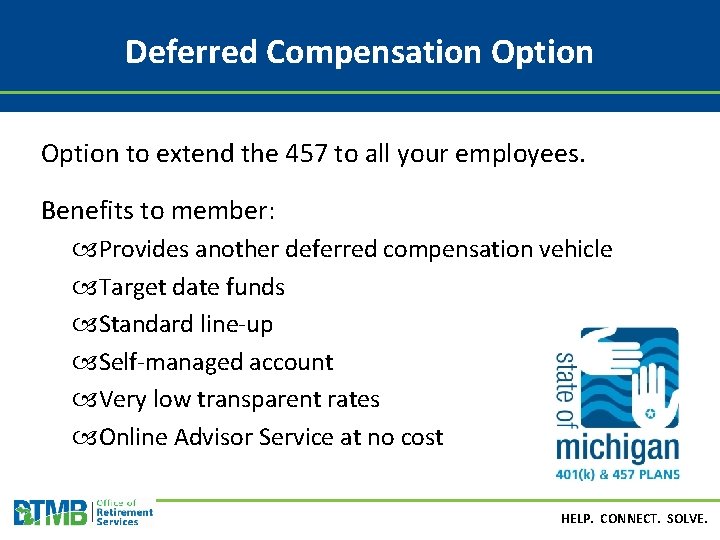 Deferred Compensation Option to extend the 457 to all your employees. Benefits to member: