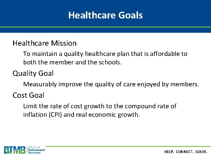 Healthcare Goals Healthcare Mission To maintain a quality healthcare plan that is affordable to