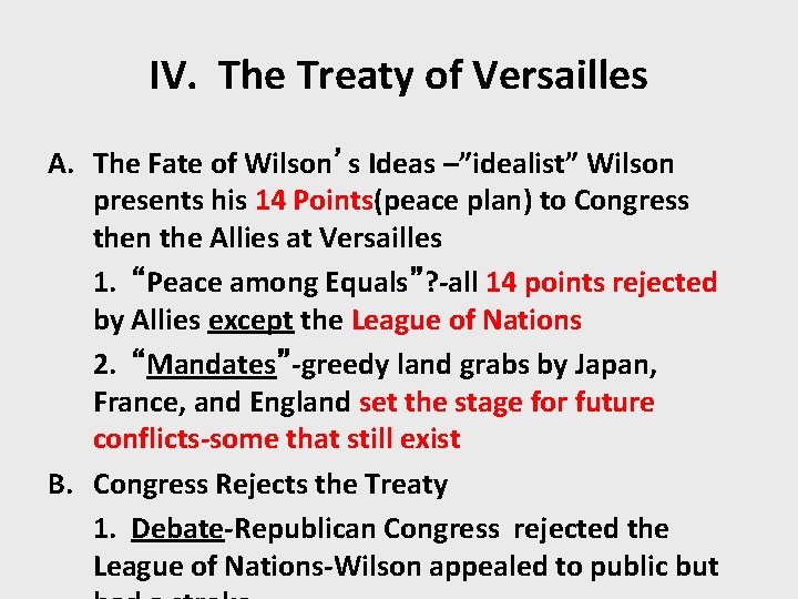 IV. The Treaty of Versailles A. The Fate of Wilson’s Ideas –”idealist” Wilson presents