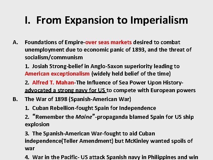 I. From Expansion to Imperialism A. B. Foundations of Empire-over seas markets desired to