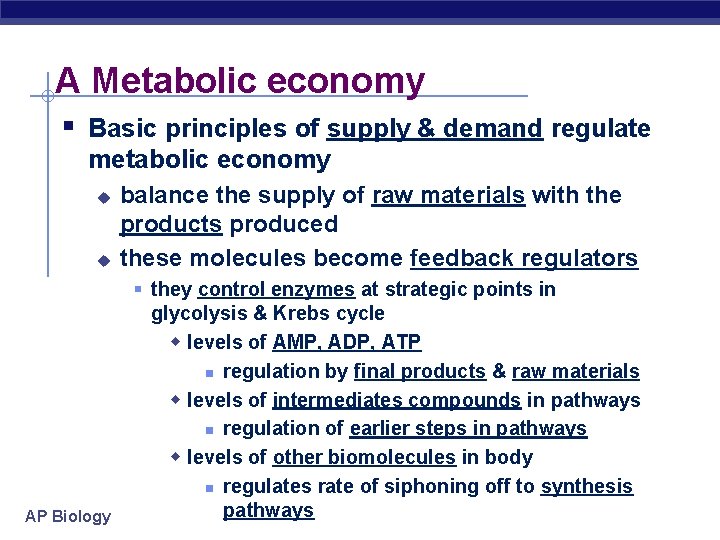 A Metabolic economy § Basic principles of supply & demand regulate metabolic economy u