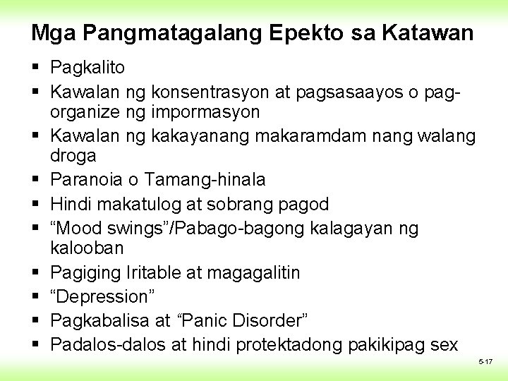 Mga Pangmatagalang Epekto sa Katawan § Pagkalito § Kawalan ng konsentrasyon at pagsasaayos o Mga Pangmatagalang Epekto sa Katawan § Pagkalito § Kawalan ng konsentrasyon at pagsasaayos o
