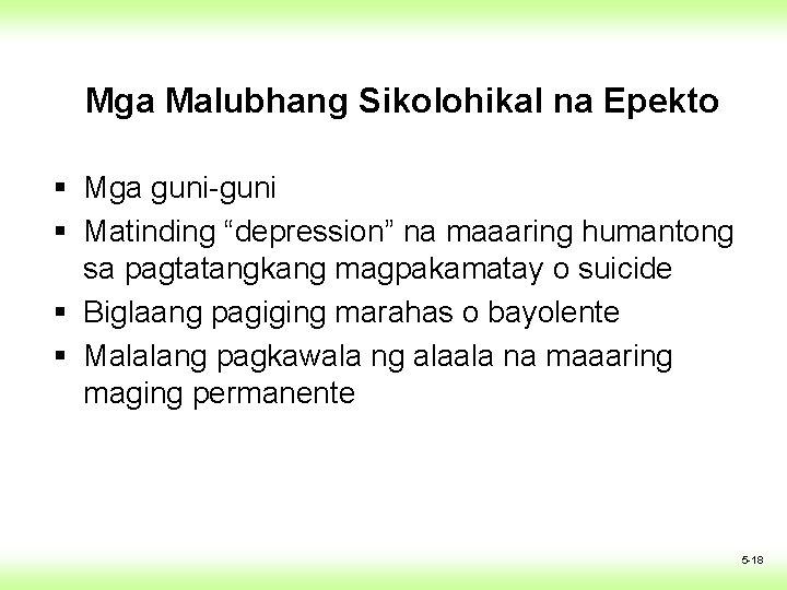 Mga Malubhang Sikolohikal na Epekto § Mga guni-guni § Matinding “depression” na maaaring humantong Mga Malubhang Sikolohikal na Epekto § Mga guni-guni § Matinding “depression” na maaaring humantong