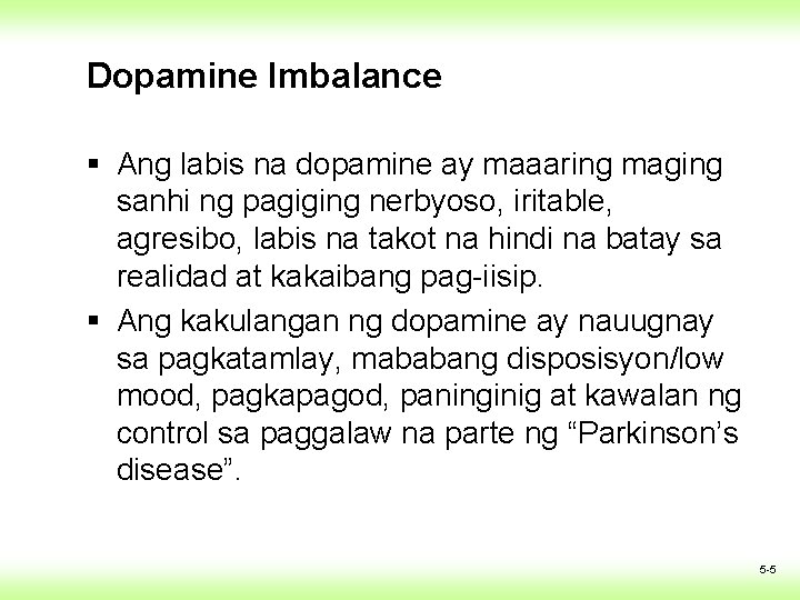 Dopamine Imbalance § Ang labis na dopamine ay maaaring maging sanhi ng pagiging nerbyoso, Dopamine Imbalance § Ang labis na dopamine ay maaaring maging sanhi ng pagiging nerbyoso,