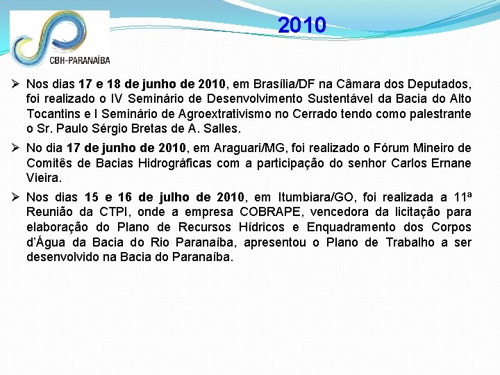 2010 Ø Nos dias 17 e 18 de junho de 2010, em Brasília/DF na