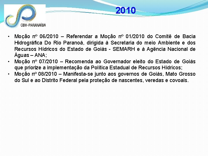 2010 • Moção nº 06/2010 – Referendar a Moção nº 01/2010 do Comitê de