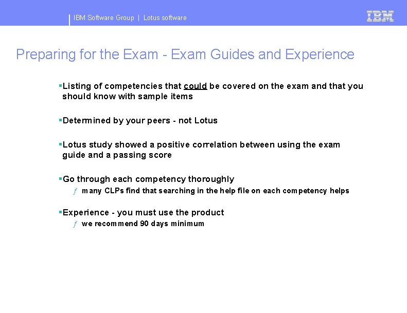 IBM Software Group | Lotus software Preparing for the Exam - Exam Guides and