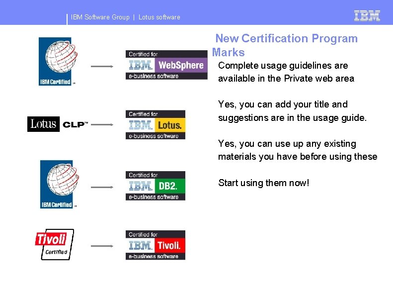 IBM Software Group | Lotus software New Certification Program Marks Complete usage guidelines are