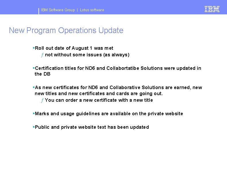 IBM Software Group | Lotus software New Program Operations Update §Roll out date of