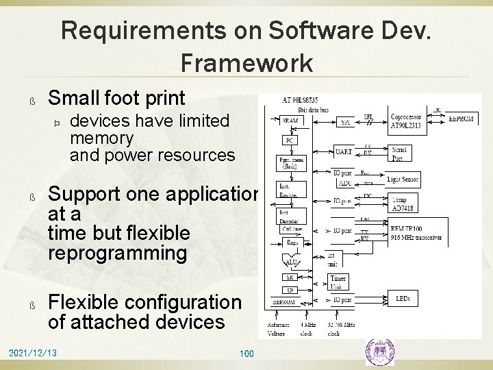 Requirements on Software Dev. Framework ß Small foot print Þ ß ß devices have