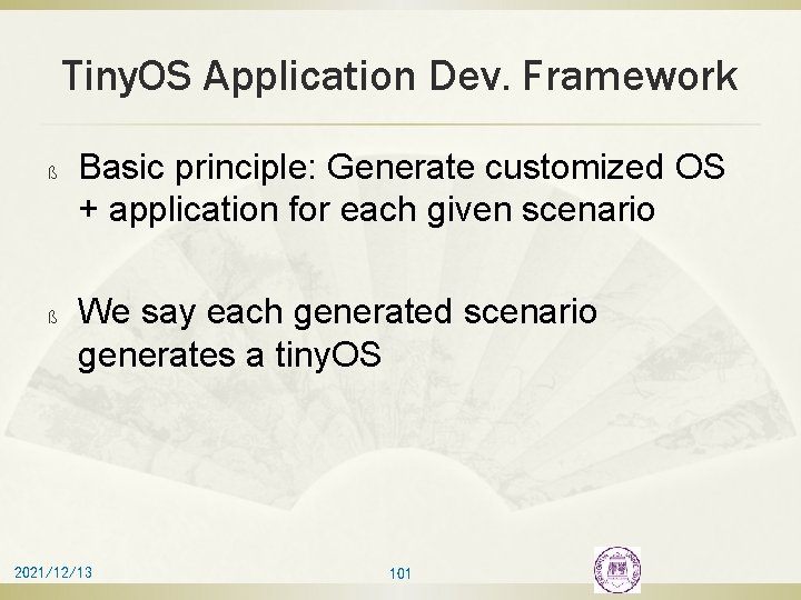Tiny. OS Application Dev. Framework ß ß Basic principle: Generate customized OS + application