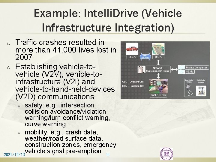 Example: Intelli. Drive (Vehicle Infrastructure Integration) ß ß Traffic crashes resulted in more than