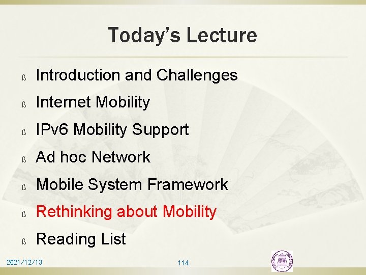 Today’s Lecture ß Introduction and Challenges ß Internet Mobility ß IPv 6 Mobility Support