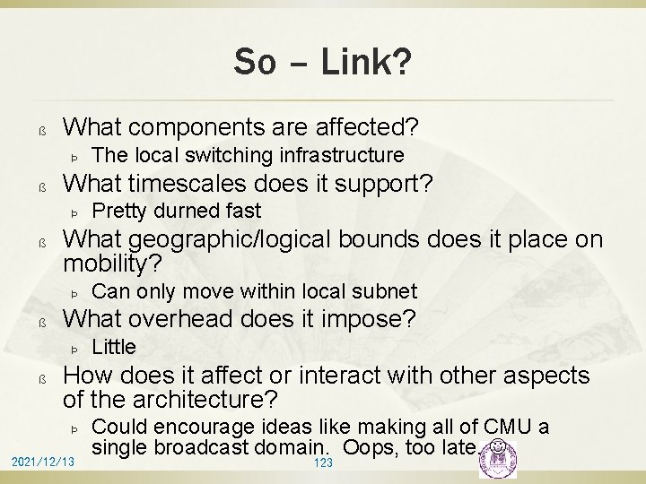 So – Link? ß What components are affected? Þ ß What timescales does it
