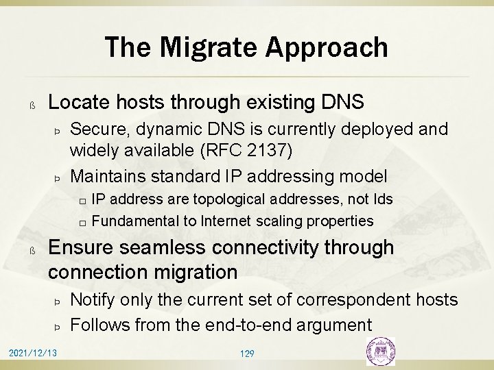 The Migrate Approach ß Locate hosts through existing DNS Þ Þ Secure, dynamic DNS