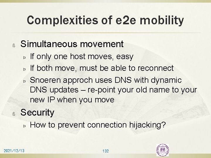 Complexities of e 2 e mobility ß Simultaneous movement Þ Þ Þ ß If