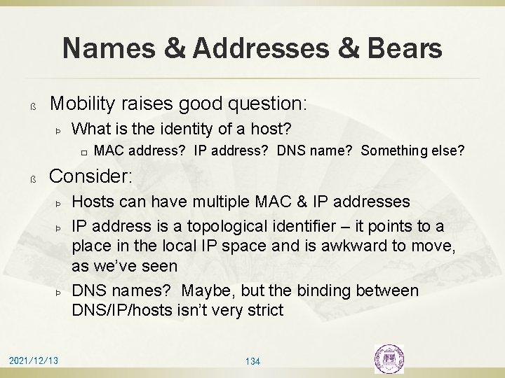 Names & Addresses & Bears ß Mobility raises good question: Þ What is the