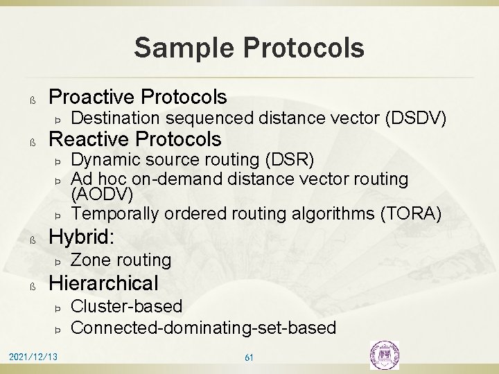 Sample Protocols ß Proactive Protocols Þ ß Reactive Protocols Þ Þ Þ ß Dynamic