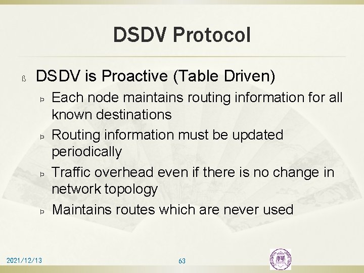 DSDV Protocol ß DSDV is Proactive (Table Driven) Þ Þ 2021/12/13 Each node maintains