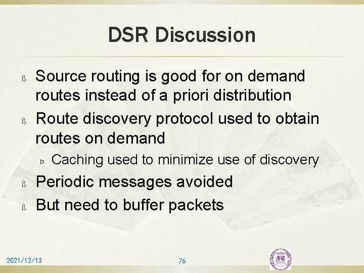 DSR Discussion ß ß Source routing is good for on demand routes instead of