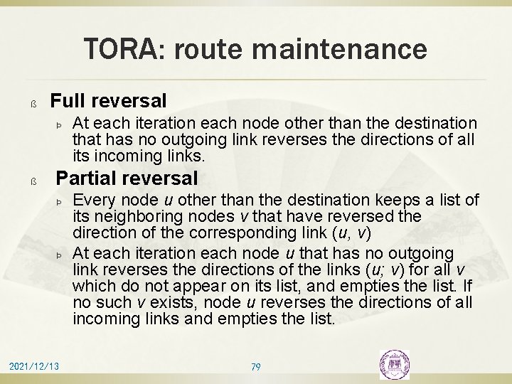 TORA: route maintenance ß Full reversal Þ ß At each iteration each node other