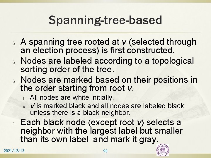 Spanning-tree-based ß ß ß A spanning tree rooted at v (selected through an election